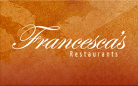 Francesca's Restaurants Gift Cards