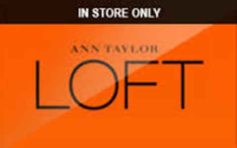 Loft (In Store Only) Gift Cards
