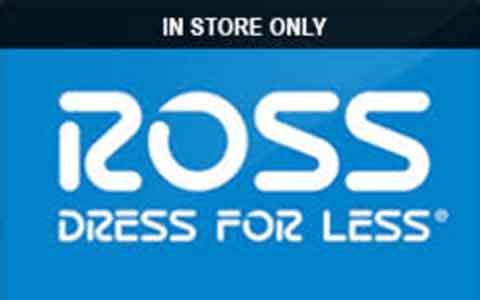 Ross (In Store Only) Gift Cards